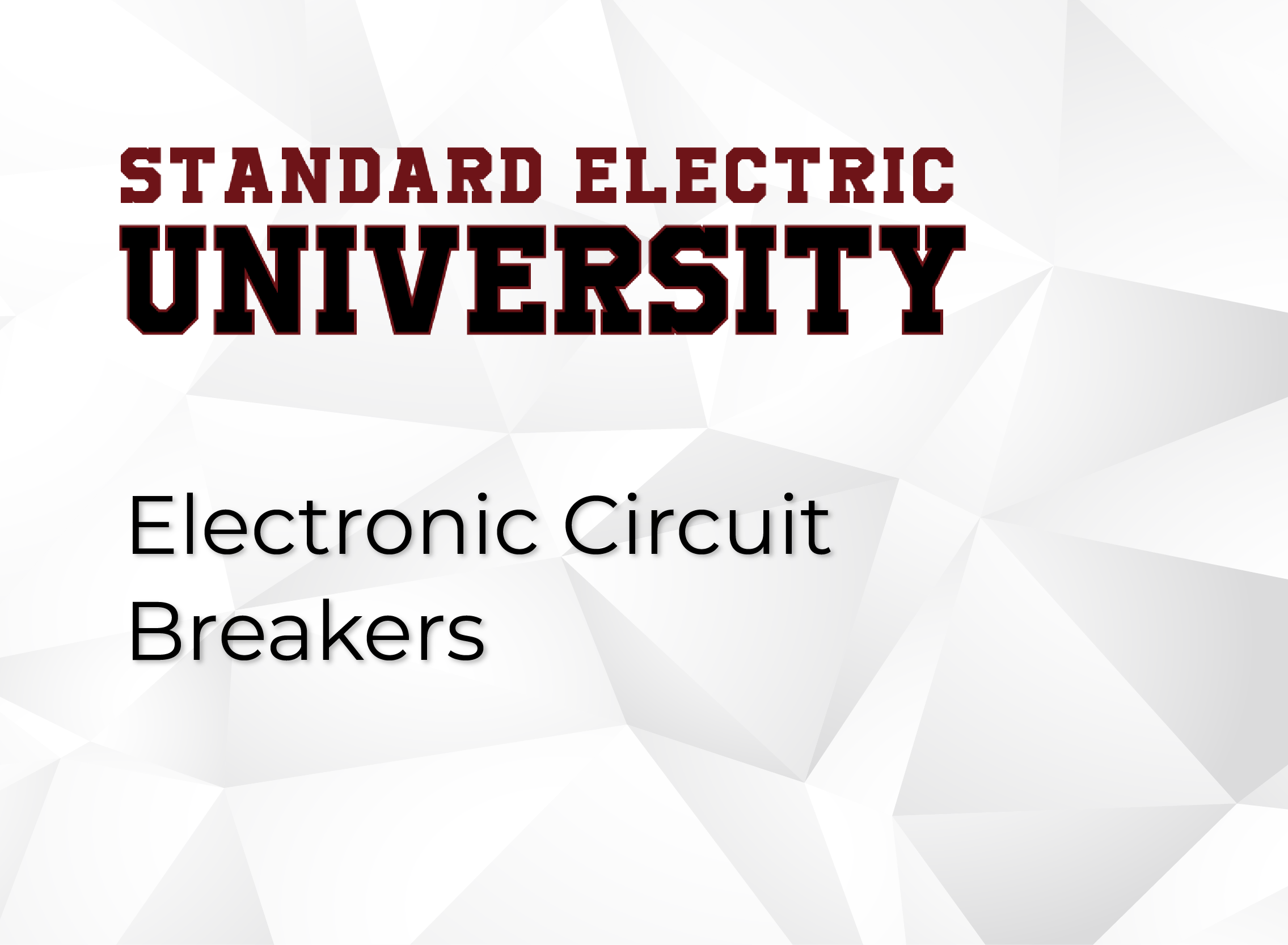 Standard Electric University - Electronic Circuit Breakers