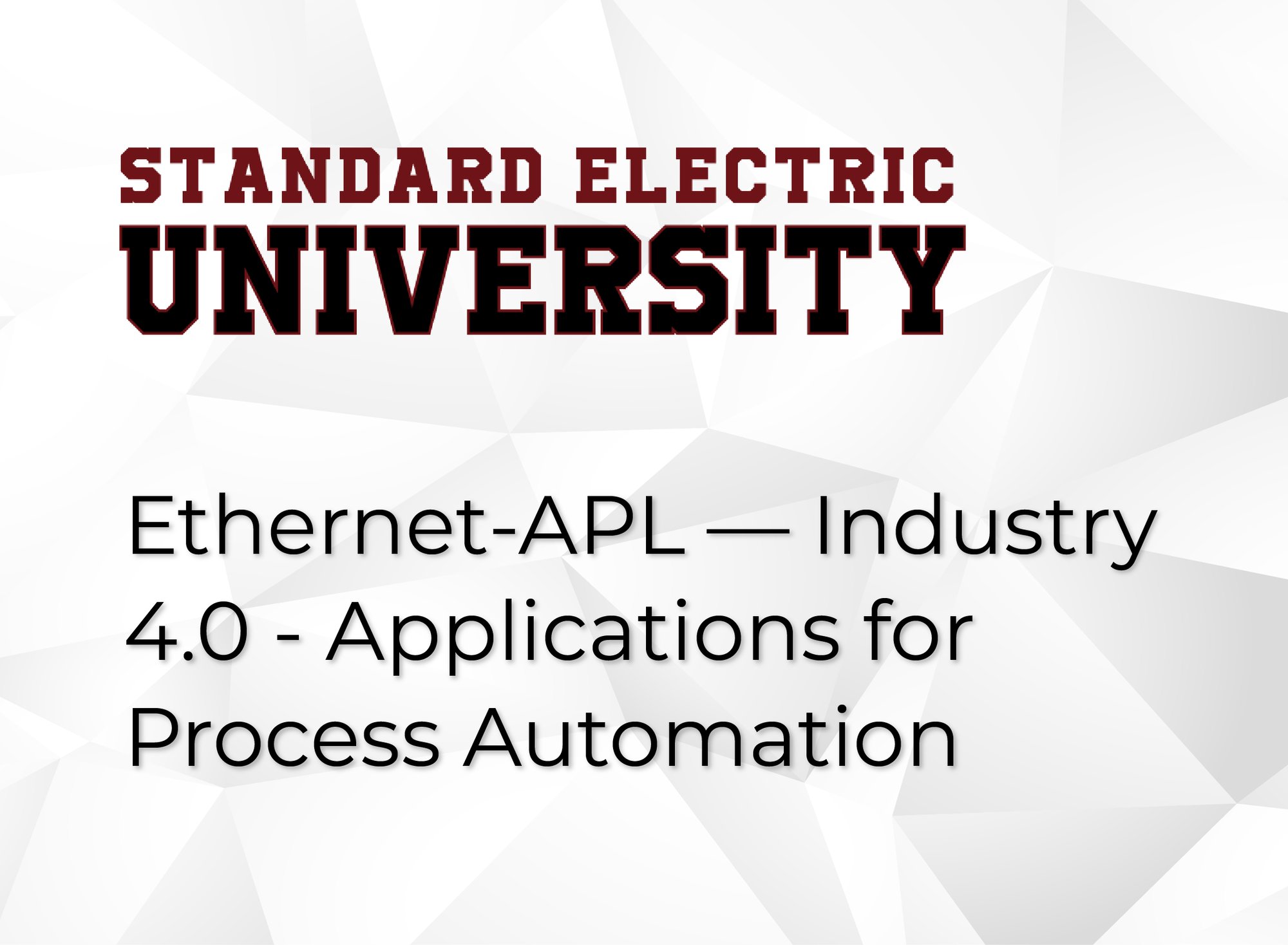 Standard Electric University - Ethernet-APL—Industry 4.0